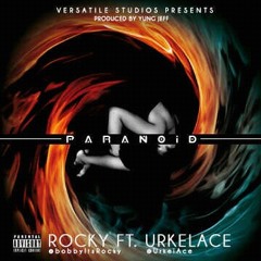 PARANOID - YUNG ROCKY FT. URKELACE