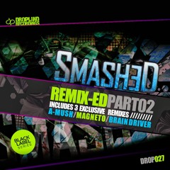 Smashed - Physical Matters (Brain Driver RmX) (Demo Edit)
