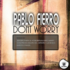 Pablo Fierro - Don't Worry (Gion Remix)  // Perception Music