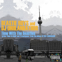 BEASTIE BOYS & DJ UHHLANBATHOR - Time With The Beasties