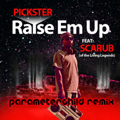 Pickster One Feat. Scarub - Raise Em Up (Parameterchild Remix)