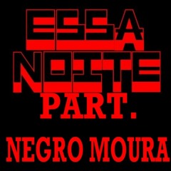 West Side Tell'em - Essa Noite part. Negro Moura