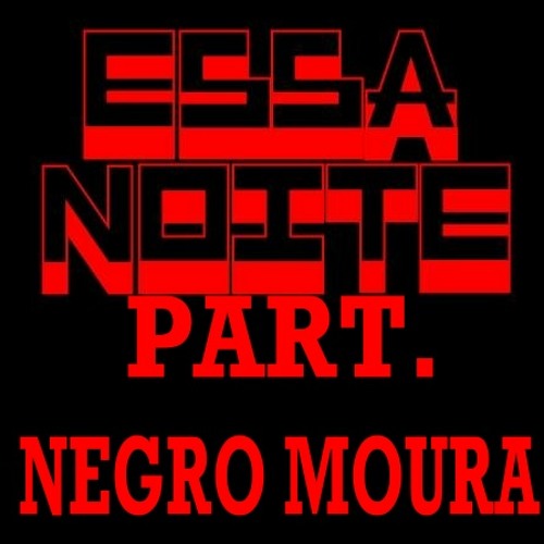 West Side Tell'em - Essa Noite part. Negro Moura