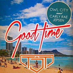 Good Time - Owl City ft. Carly Rae Jepsen (TJT REMIX)