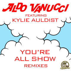 Aldo Vanucci  - You're All Show (feat. Kylie Auldist) (D'Steph Remix)