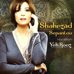 Shahrzad Sepanlou - Yek Rooz Too Tehran