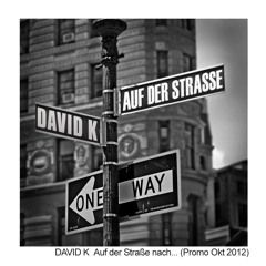 David K. - Auf der Straße nach... (PROMO OKT. 2012)