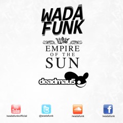Deadmau5 Vs Empire Of The Sun - Fn Pig & We Are the People (Wadafunk Bootleg & Remix)