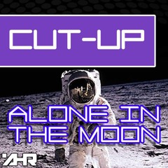 **OUT NOW**Cut-Up - Alone In The Moon [CLIP][Released 02.11.12 On Audio Hedz Recordings]