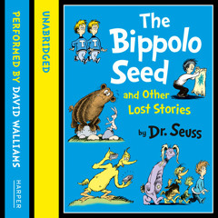 The Bippolo Seed by Dr Seuss, read by David Walliams