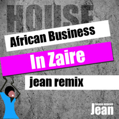 African Business - In Zaire (jean remix)