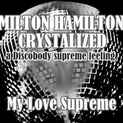 My Love Supreme (a Discobody supreme feeling)