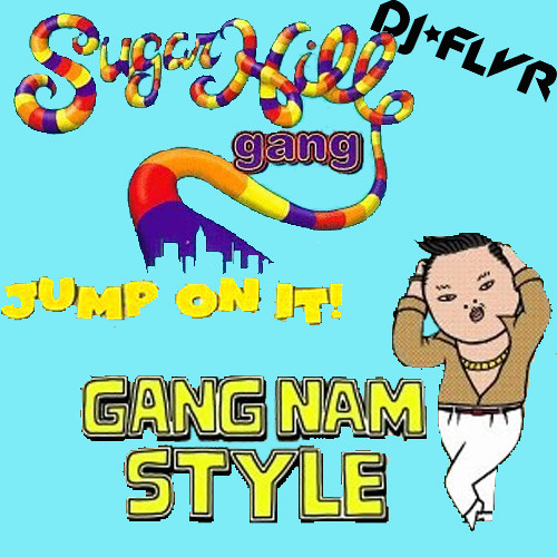 Gangnam Apache Style (FLVR Remix) - PSY ft. The Sugarhill Gang