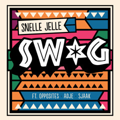 Snelle Jelle ft. Sjaak, the Opposites & Adje - SW*G (Free Download)