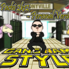 Dj Pachi Personal Version - PSY - Gangnam Style [PVT Circuit Synth Roworked Mix] 2k12