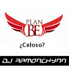 Plan be - celoso remix dj ramonchynn