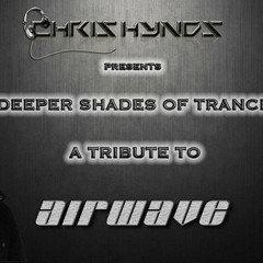 Deeper Shades Of Trance - The Tribute Series with Special Guest AIRWAVE