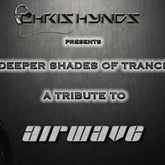 Deeper Shades Of Trance - The Tribute Series with Special Guest AIRWAVE