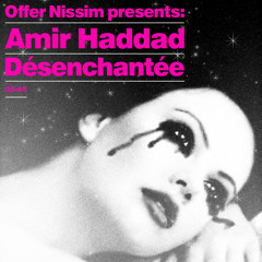 Offer Nissim Presents : Amir Haddad - De'senchante'e