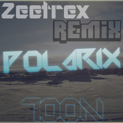 Polarix - Toon (Zeetrex Remix)
