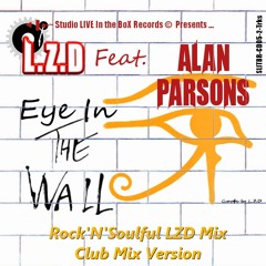 L.Z.D Feat. Alan Parsons - Eye in The Wall (Club Mix Rock'N'Soulful LZD Mix)