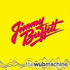 Margaritaville (Wub Machine Remix)