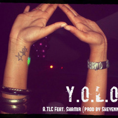 A.TLC Ft Shamir - Yolo  (Prod By sheyenn)