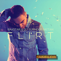 Raxstar - Flirt (Music by Surinder Rattan) Promo