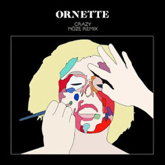 Ornette - Crazy (Nôze Remix) [Extended Club Version]