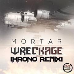 Mortar - Wreckage (Krono Remix)