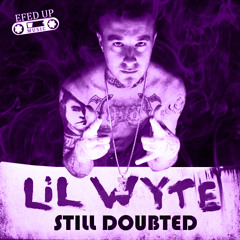LIL WYTE STILL DOUBTED DROPS TODAY SAMPLE