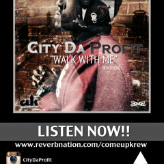 City Da Profit (CUK) - WALK WITH ME