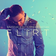 Raxstar & DJ Surinder Rattan - Flirt