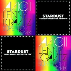 Avicii ft Lenny Kravitz vs Stardust - Musiclove (Bastard Bob mashup)