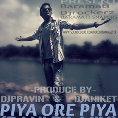 S.DJROHIT PIYA ORE PIYA(PANI DA MIX)