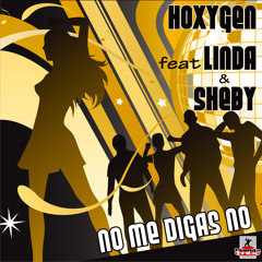 Hoxygen Feat. Linda & Sheby - No me digas no (Hessencia Extended Remix)