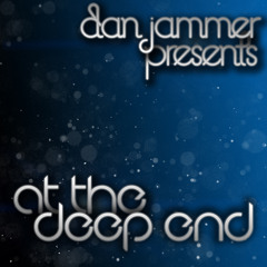Dan Jammer Presents - At The Deep End