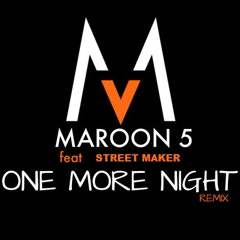Maroon 5 - One Last Night (Street Maker - DirtyHouse RMX)