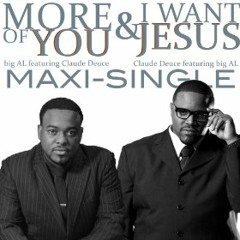 big AL & Claude Deuce "I Want Jesus"