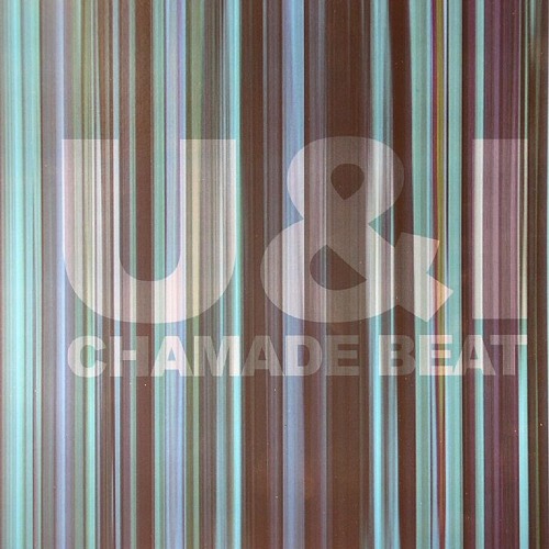 Chamade Beat ft Steve Spacek - U&amp;i Jr EakEe Remix