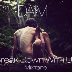 Break Down With Us - Mixtape