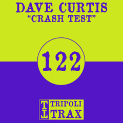 Dave Curtis - Crash Test ** out now on Tripoli Trax **