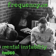 Mental Instability (fm060)