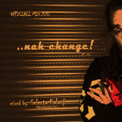 Selecta Kalonji - nah change! (2012)