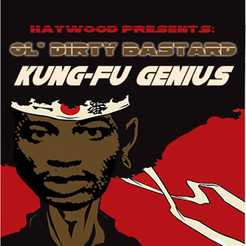 Stream EricHaywood Listen to Ol' Dirty Bastard Kung Fu Genius