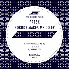 01 Presk - Nobody Makes Me Do