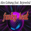 Alex Gobang feat. Bejeweled - Funky beat (original mix) - COMING SOON ON i-tunes & beatport.com