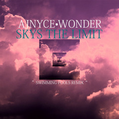 AJnyce T$M & Wonder - Skys The Limit (Swimming Pools Remix)