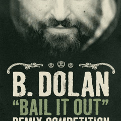 Bail It Out - Flawed Logic Vs B. Dolan