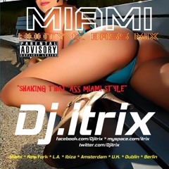 Dj.Itrix's Miami Booty & Bass Mix (The Ultimate Ass Shaking Mix)